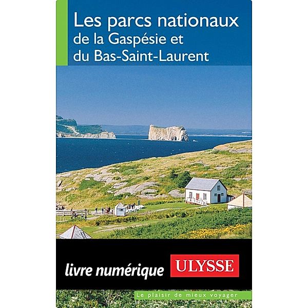 Les parcs nationaux de la Gaspésie et du Bas-Saint-Laurent, Collectif, Collective, Collectif Ulysse, Collectif/Collective