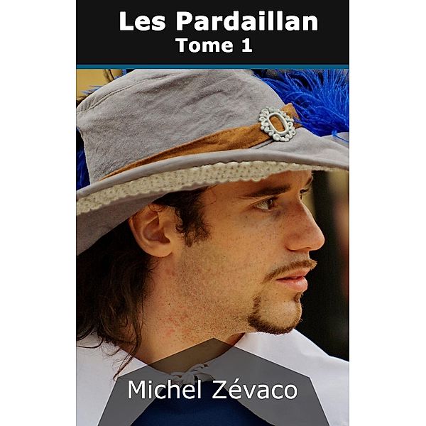 Les Pardaillan, Michel Zévaco