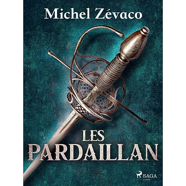Les Pardaillan / Les Pardaillan Bd.1, Michel Zévaco