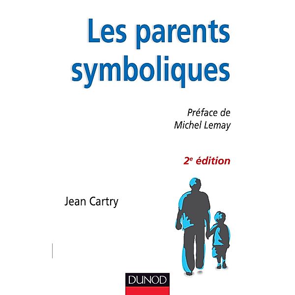 Les parents symboliques - 2e édition / Protection de l'enfance, Jean Cartry