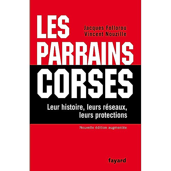 Les Parrains corses / Documents, Jacques Follorou, Vincent Nouzille