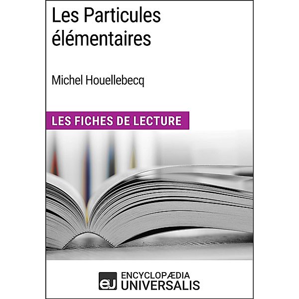 Les Particules élémentaires de Michel Houellebecq, Encyclopaedia Universalis