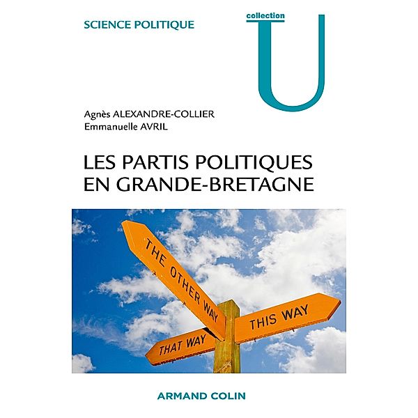 Les partis politiques en Grande-Bretagne / Collection U, Agnès Alexandre-Collier, Emmanuelle Avril