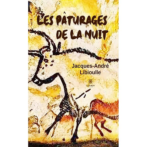 Les pâturages de la nuit, Jacques-André Libioulle