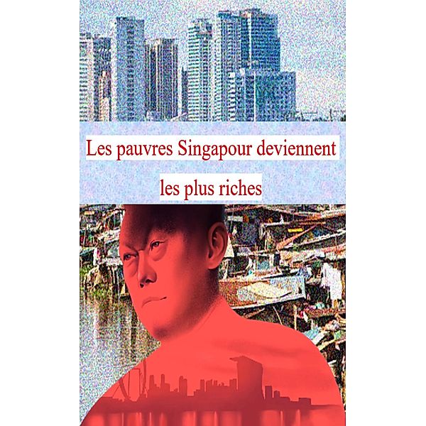 Les pauvres Singapour deviennent les plus riches, Abhishek Patel