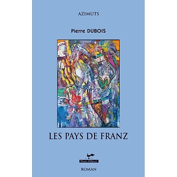 Les pays de Franz, Pierre Dubois Pierre Dubois