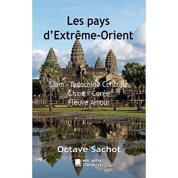 Les pays d'Extrême-Orient, Octave Sachot