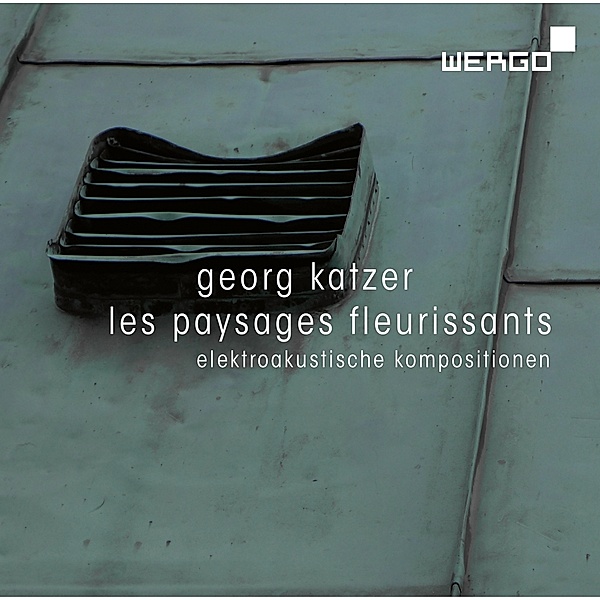 Les Paysages Fleurissants-Elektroakustische, Georg Katzer