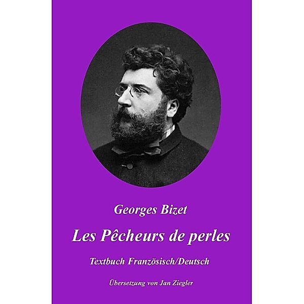 Les Pêcheurs de perles: Französisch/Deutsch, Georges Bizet