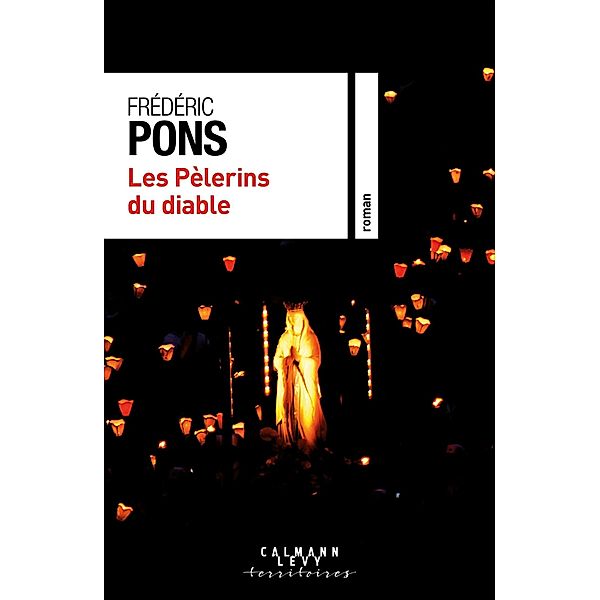 Les Pèlerins du diable / Cal-Lévy-Territoires, Frédéric Pons