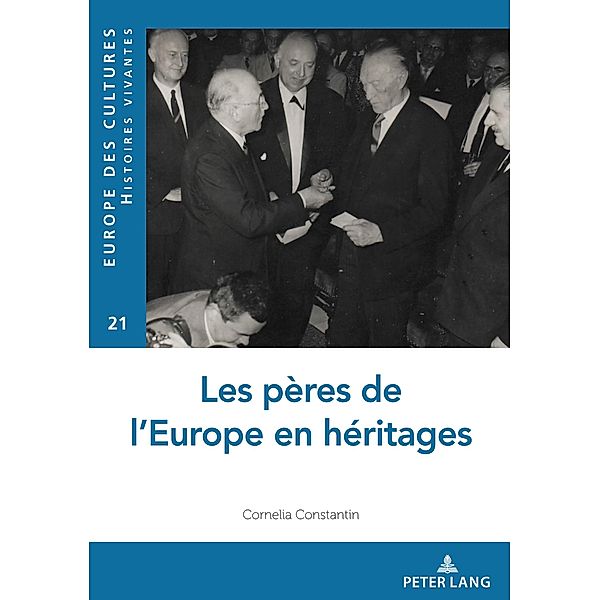 Les pères de l'Europe en héritages / Europe des cultures / Europe of cultures Bd.21, Cornelia Constantin