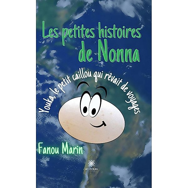 Les petites histoires de Nonna - Youka, le petit caillou qui rêvait de voyages, Fanou Marin