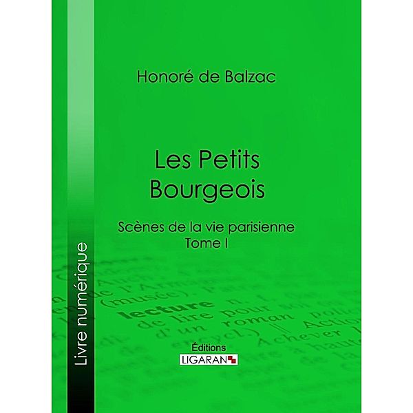 Les Petits bourgeois, Charles Rabou, Ligaran, Honoré de Balzac