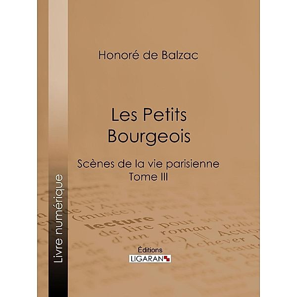 Les Petits bourgeois, Honoré de Balzac, Ligaran, Charles Rabou