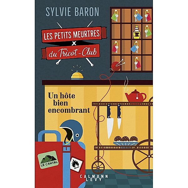 Les petits meurtres du tricot-club, tome 1 - Un hôte bien encombrant / Les petits meurtres du tricot-club Bd.1, Sylvie Baron