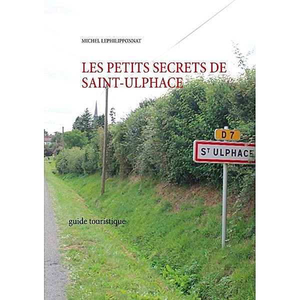 les petits secrets de saint ulphace, Michel Lephilipponnat