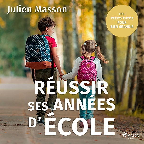 Les Petits Tutos pour bien grandir - Réussir ses années d'école, Julien Masson