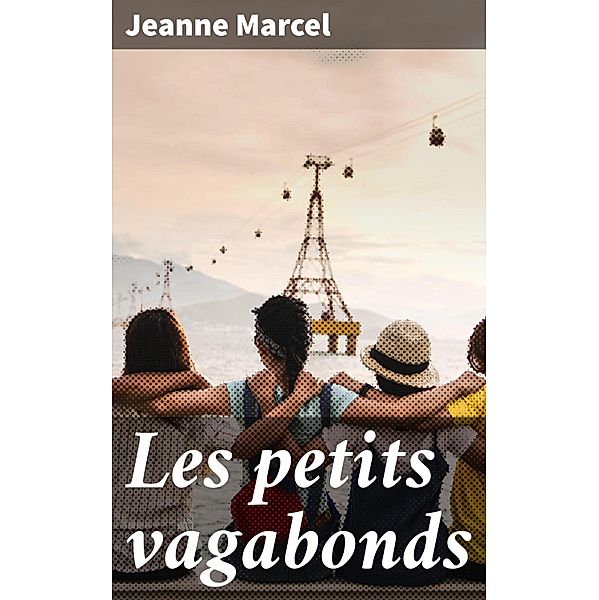 Les petits vagabonds, Jeanne Marcel