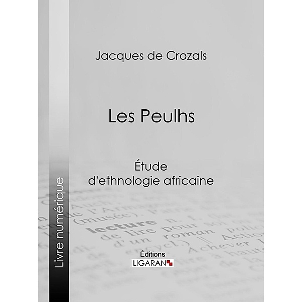 Les Peulhs, Jacques de Crozals, Ligaran