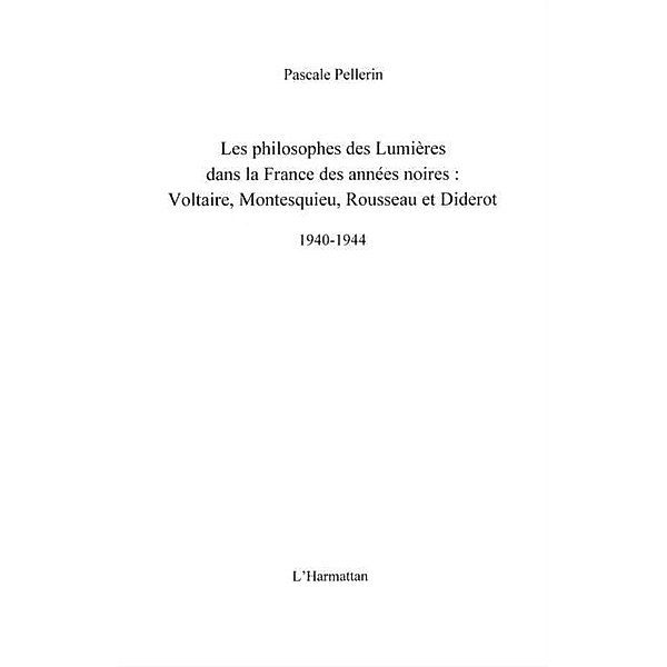 Les philosophes des lumiEres dans la france des annees noire / Hors-collection, Yuyutsu R. D. Sharma