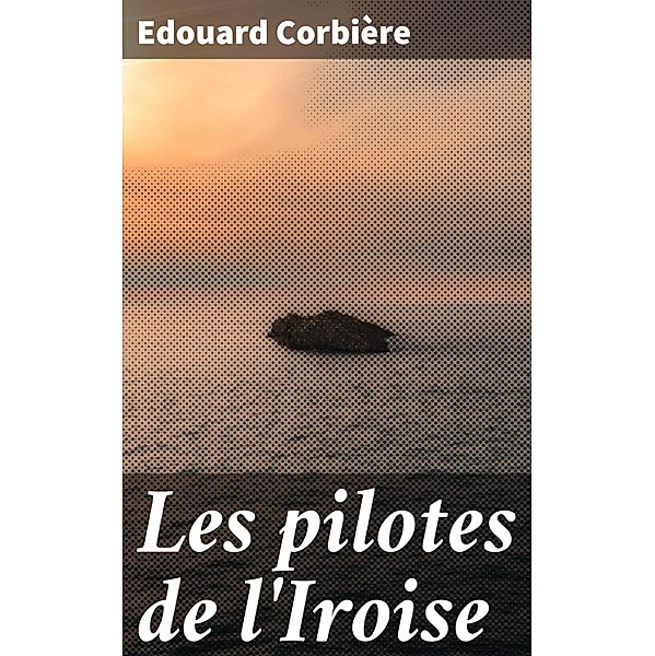 Les pilotes de l'Iroise, Edouard Corbière