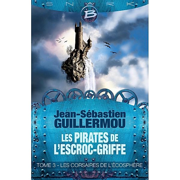 Les Pirates de L'Escroc-Griffe, T3 : Les Corsaires de l'écosphère / Les Pirates de L'Escroc-Griffe Bd.3, Jean-Sébastien Guillermou