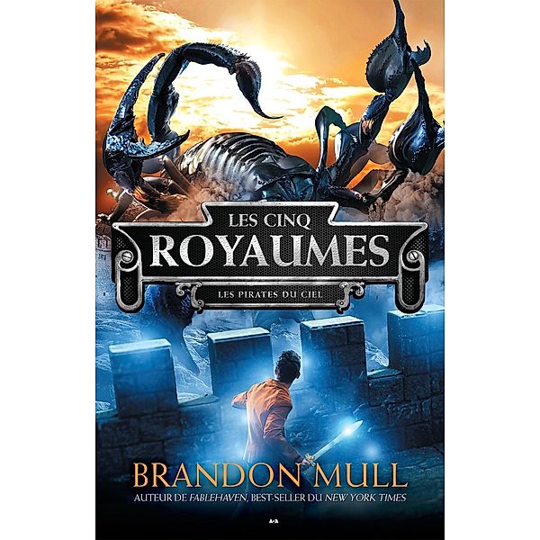 Les pirates du ciel / Les cinq Royaumes, Mull Brandon Mull