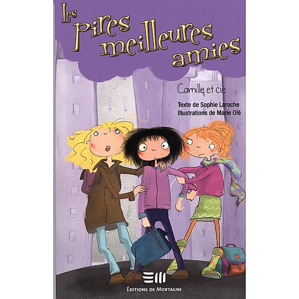 Les pires meilleures amies / Camille et cie, Laroche Sophie Laroche