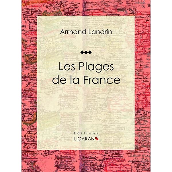 Les plages de la France, Armand Landrin, Ligaran