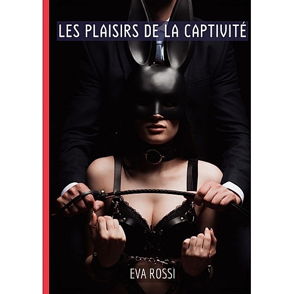 Les plaisirs de la captivité, Eva Rossi