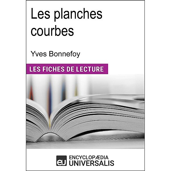 Les planches courbes d'Yves Bonnefoy, Encyclopaedia Universalis