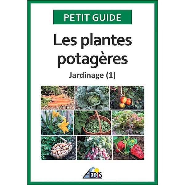 Les plantes potagères, Petit Guide