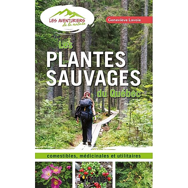 Les plantes sauvages du Québec, Lavoie Genevieve Lavoie
