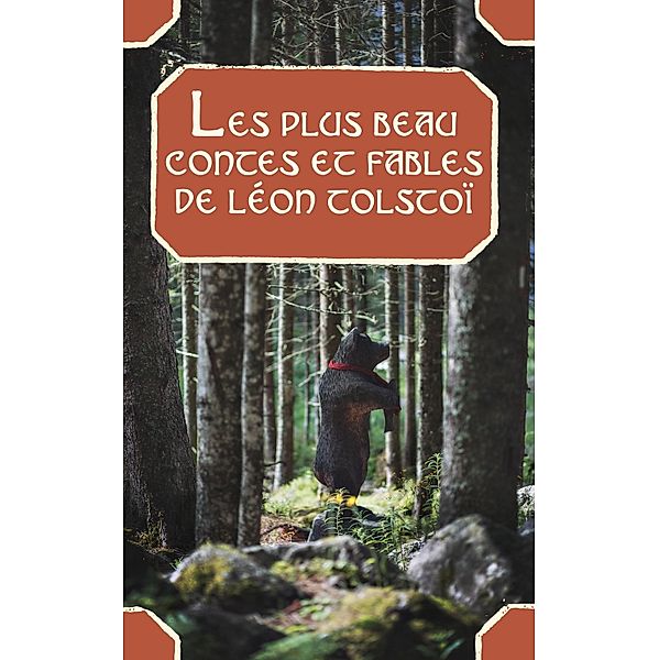 Les plus beau contes et fables de Léon Tolstoï, Léon Tolstoï