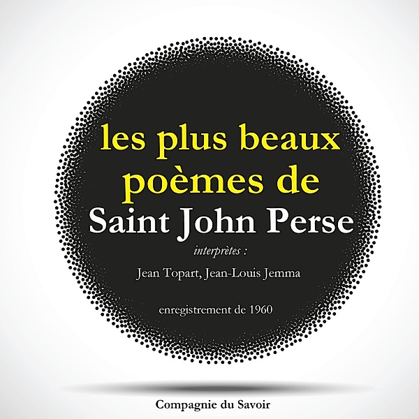 Les plus beaux poèmes de Saint John Perse, Saint John Perse