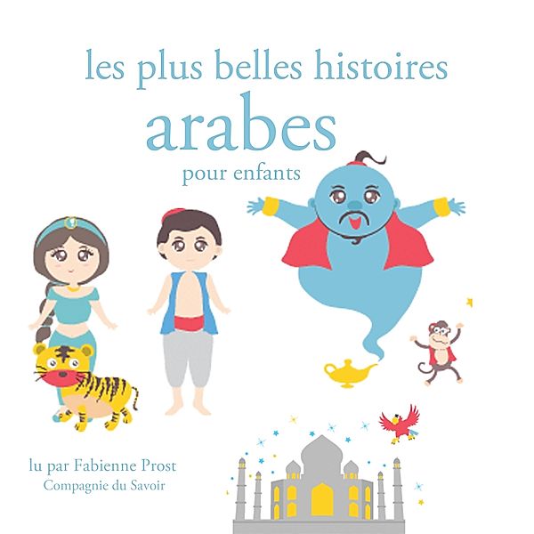 Les plus belles histoires arabes pour les enfants, Hans-christian Andersen, Frères Grimm, Charles Perrault