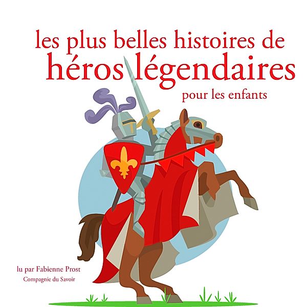 Les plus belles histoires de heros legendaires, Charles Perrault, Hans-christian Andersen, Frères Grimm