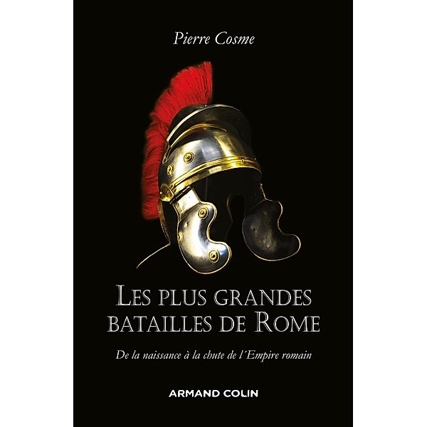 Les plus grandes batailles de Rome / Histoire, Pierre Cosme