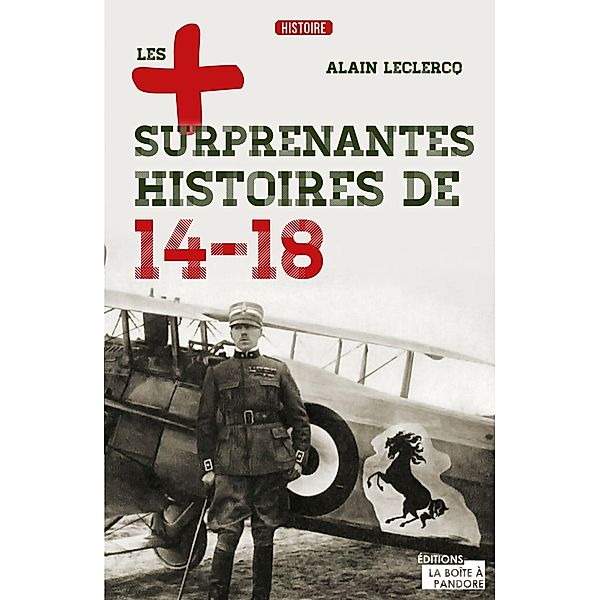 Les plus surprenantes histoires de 14-18, Alain Leclercq, Gérard de Rubbel
