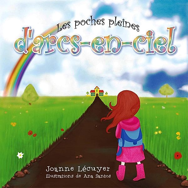 Les poches pleines d'arcs-en-ciel, Joanne Lecuyer