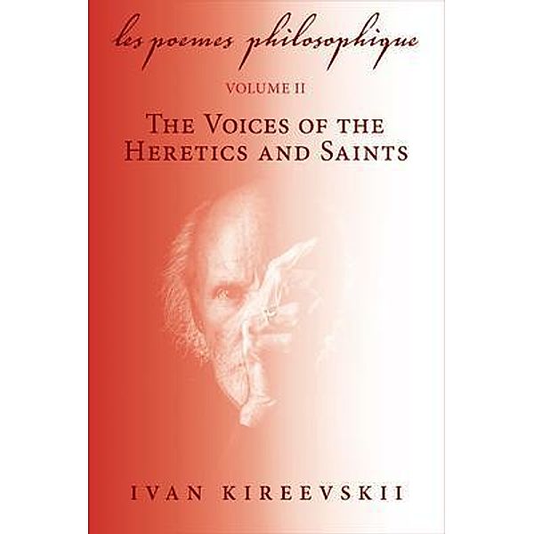 Les Poemes Philosophique (Volume 2) / Les Poemes Philosophique Bd.2, Ivan Kireevskii