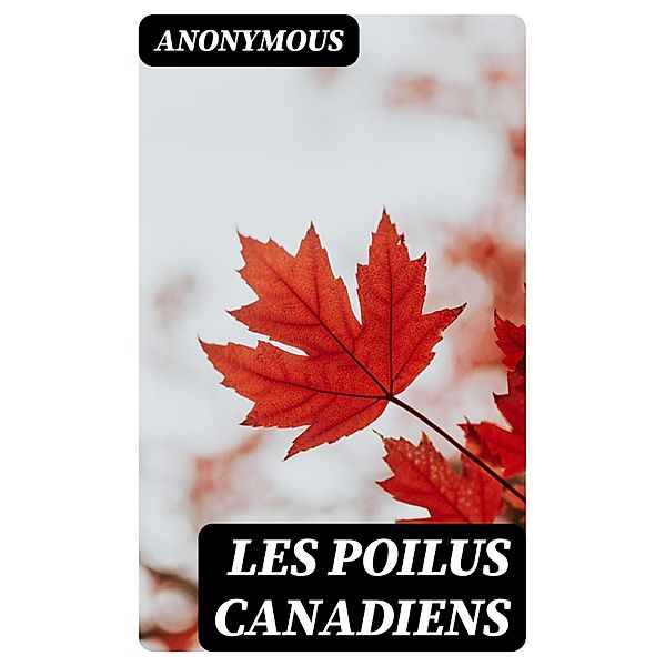 Les poilus canadiens, Anonymous