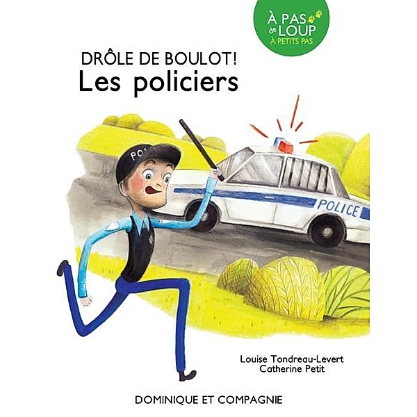 Les policiers / Dominique et compagnie, Louise Tondreau-Levert