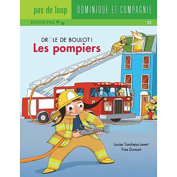 Les pompiers / Dominique et compagnie, Louise Tondreau-Levert
