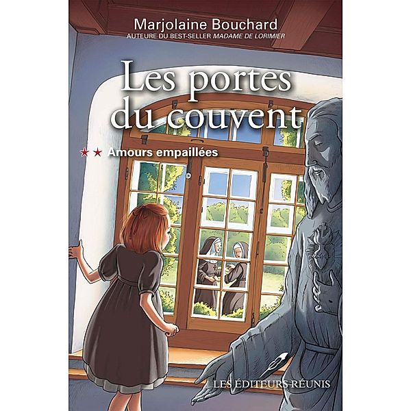 Les portes du couvent 02 : Amours empaillees / Historique, Marjolaine Bouchard