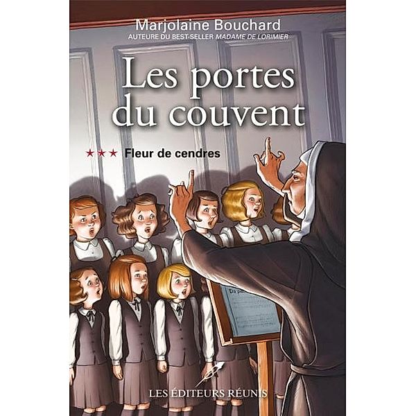 Les portes du couvent 03 : Fleur de cendres / Historique, Marjolaine Bouchard