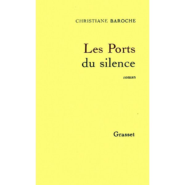 Les ports du silence / Littérature, Christiane Baroche