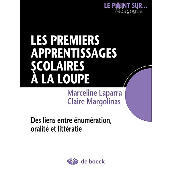 Les premiers apprentissages scolaires à la loupe / Le point sur... Pédagogie, Claire Margolinas, Marceline Laparra