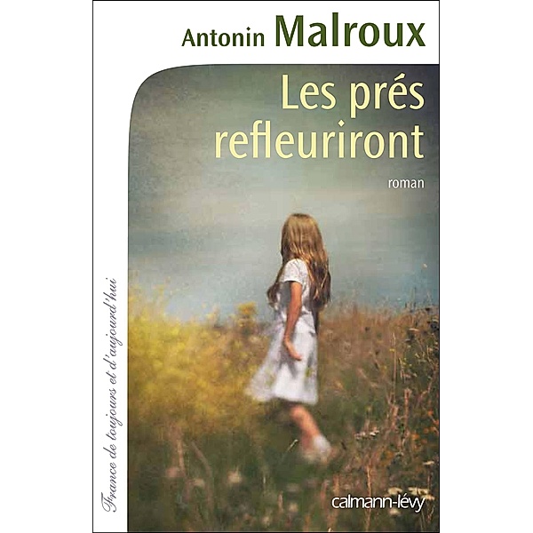 Les Prés refleuriront / Cal-Lévy-Territoires, Antonin Malroux