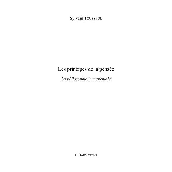 Les principes de la pensee - la philosophie immanentale / Hors-collection, Marielle Chevalier